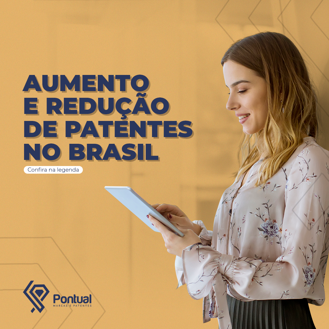 Aumento e redução de Patentes no Brasil!