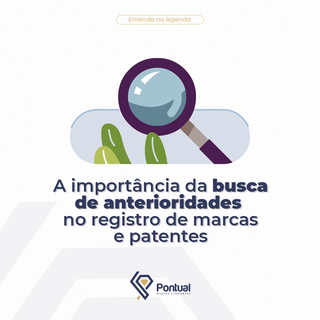 A importância da busca de anterioridades no registro de marcas e patentes