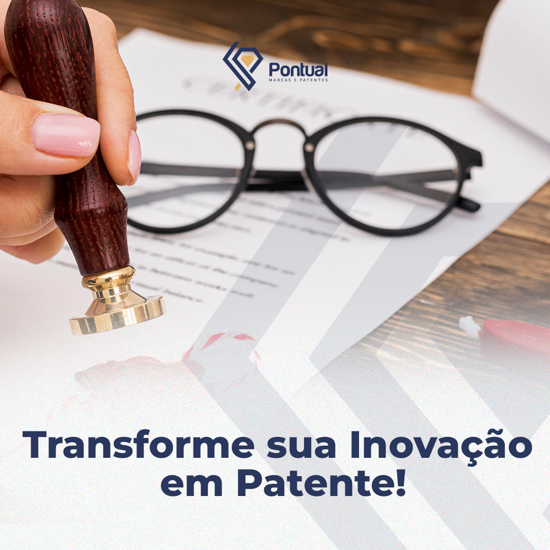 Transforme sua Inovação em Patente!