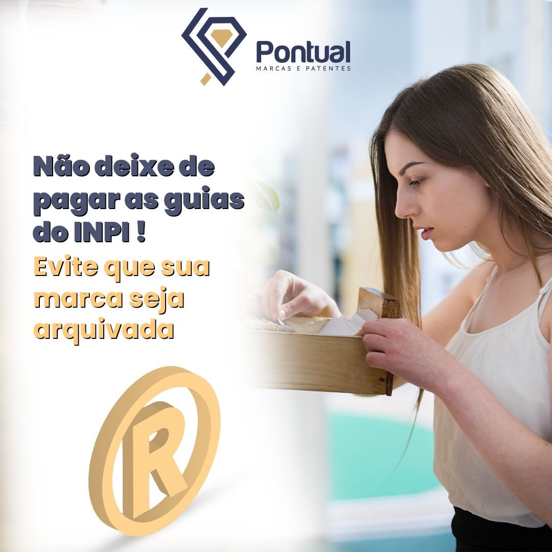 Não deixe de pagar as guias do INPI! Evite que sua marca seja arquivada