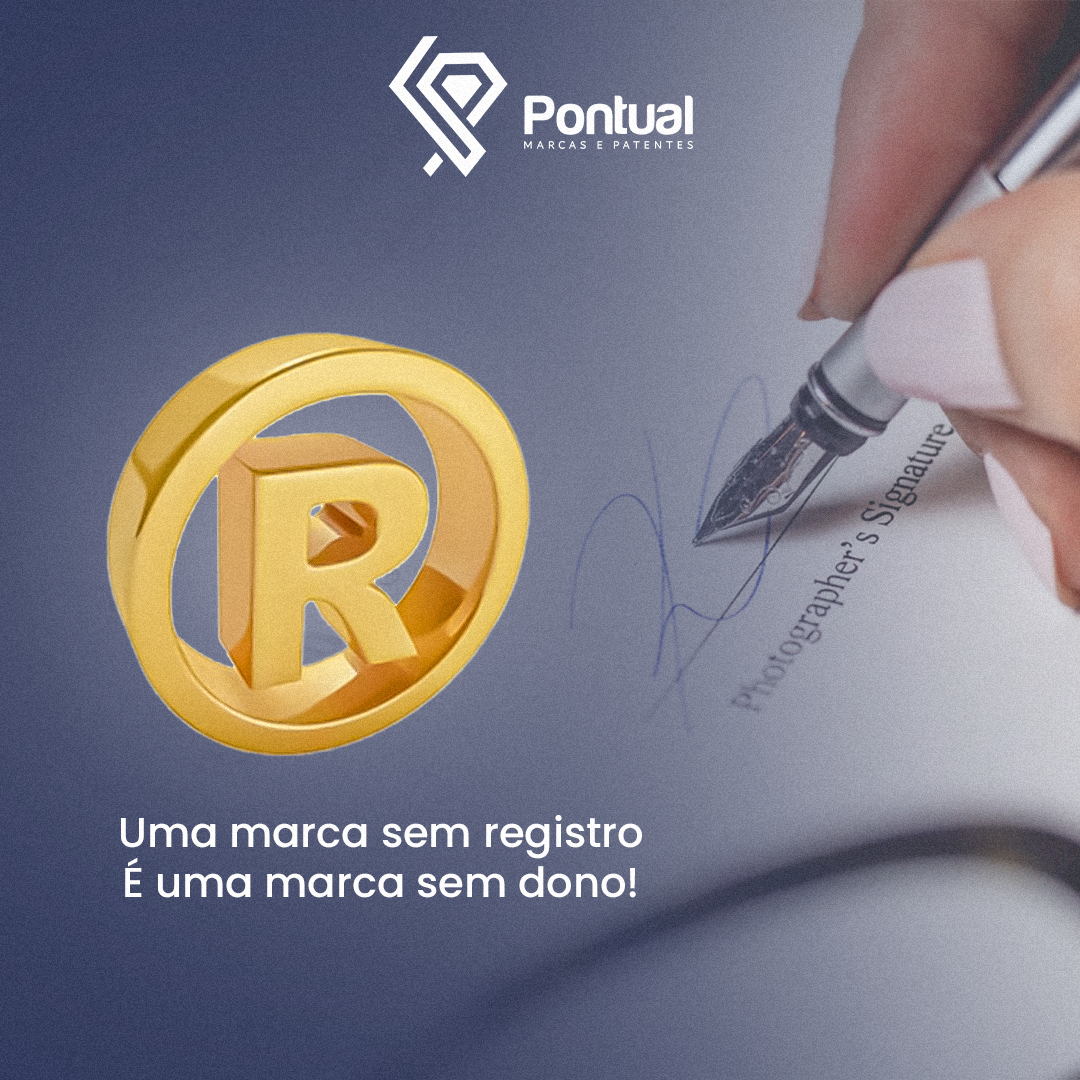 Uma marca sem registro  É uma marca sem dono!