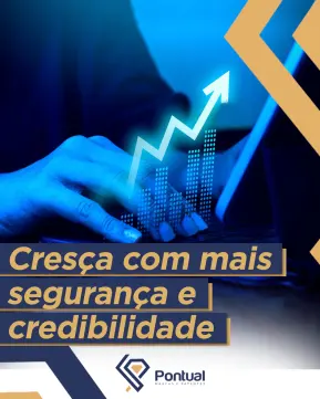 Cresça com mais segurança e credibilidade