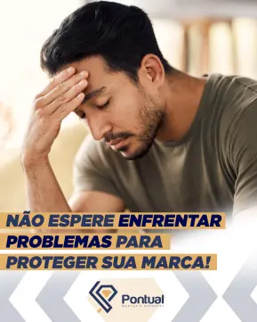 Não espere enfrentar problemas pra proteger sua marca